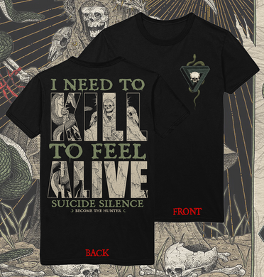 Kill To Feel Alive T-Shirt